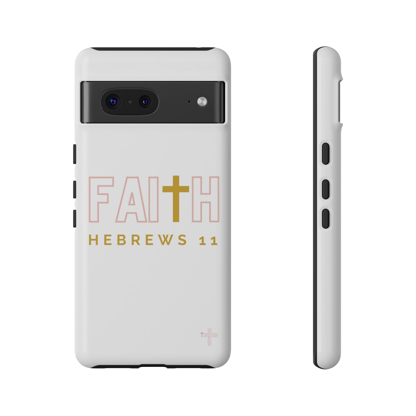 FAITH/Hebrews 11- Tough Case (white/rose/gold)