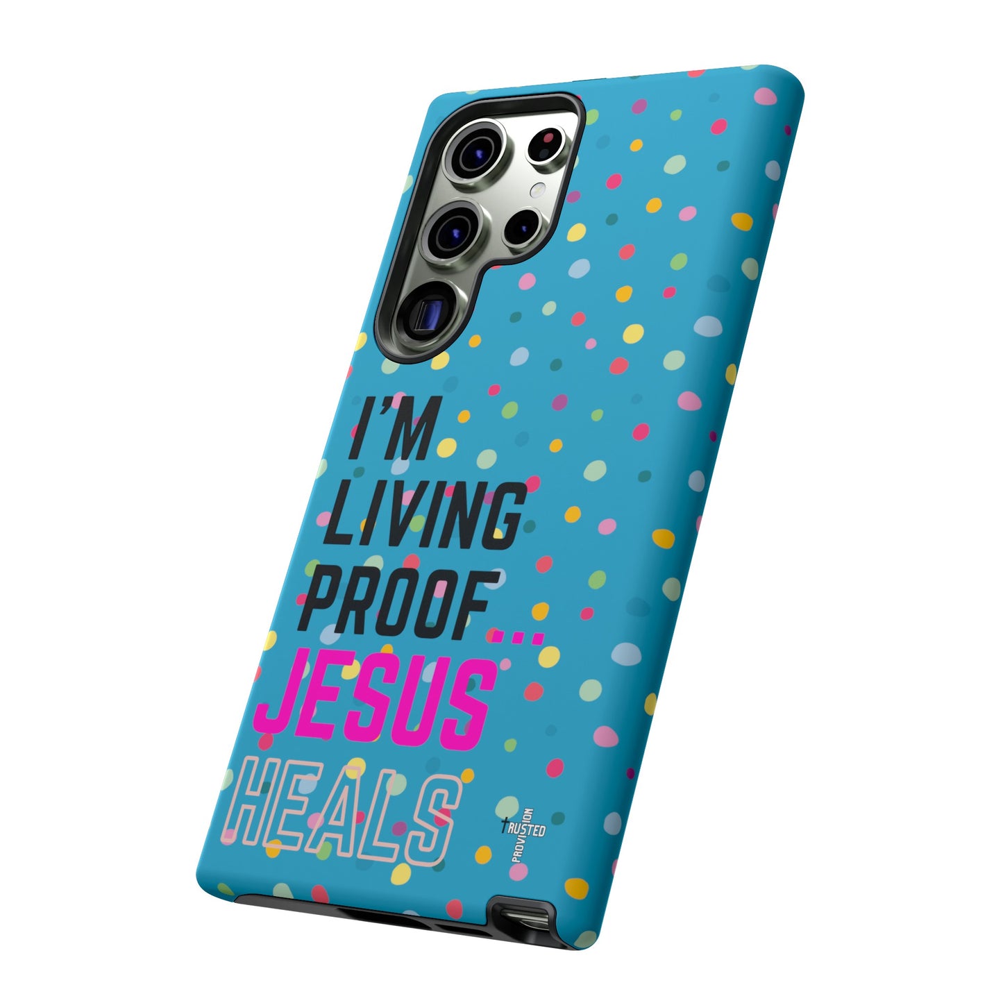 I'm living proof...Jesus Heals- Tough Case (polka dots/turquoise)