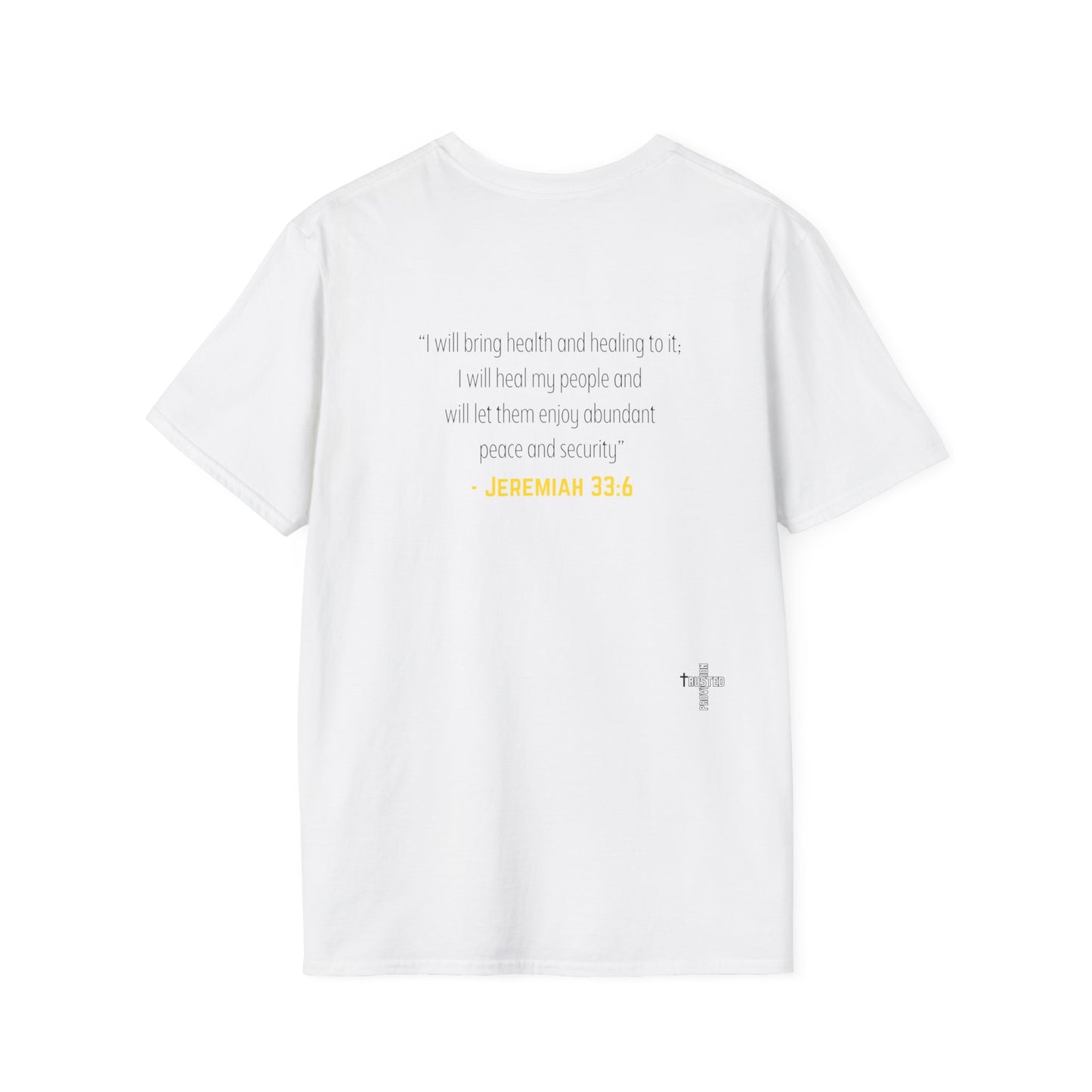 I'm living proof...Jesus Heals- Unisex Softstyle T-Shirt (Original)