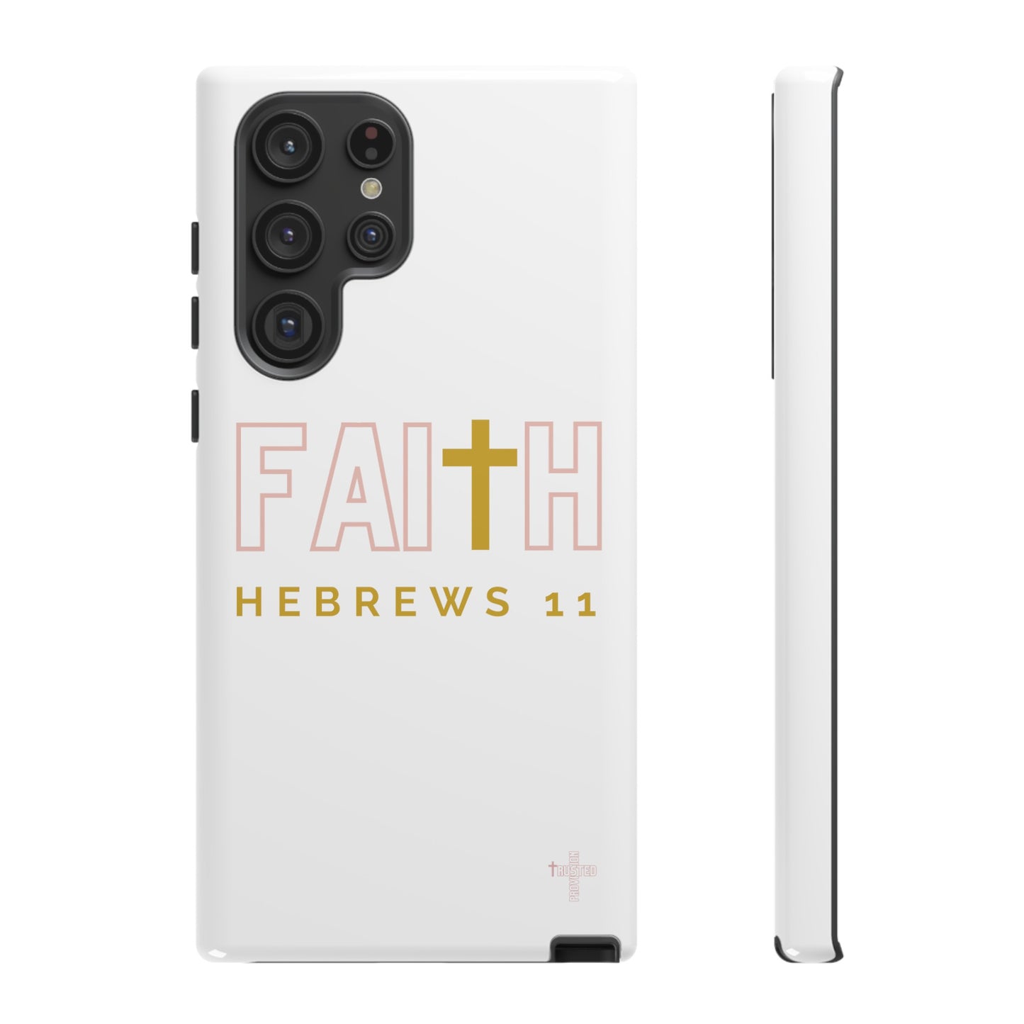 FAITH/Hebrews 11- Tough Case (white/rose/gold)