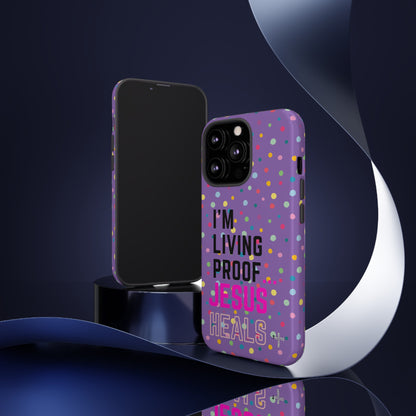 I'm living proof...Jesus Heals- Tough Case (polka dots/light purple)