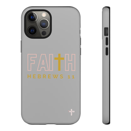 FAITH/Hebrews 11- Tough Case (light grey/rose/gold)