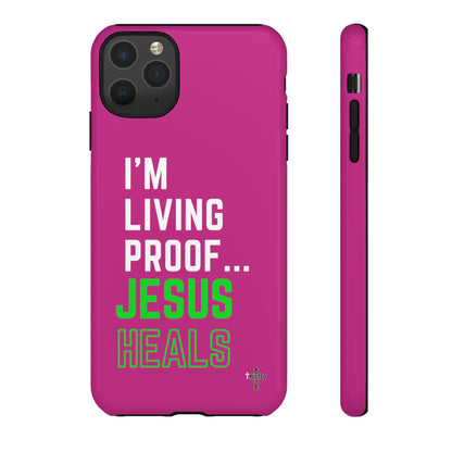 I'm living proof...Jesus Heals- Tough Case (pink)
