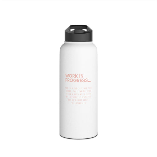 Work in Progress...-  32 oz Stainless Steel Bottle (white & rose)