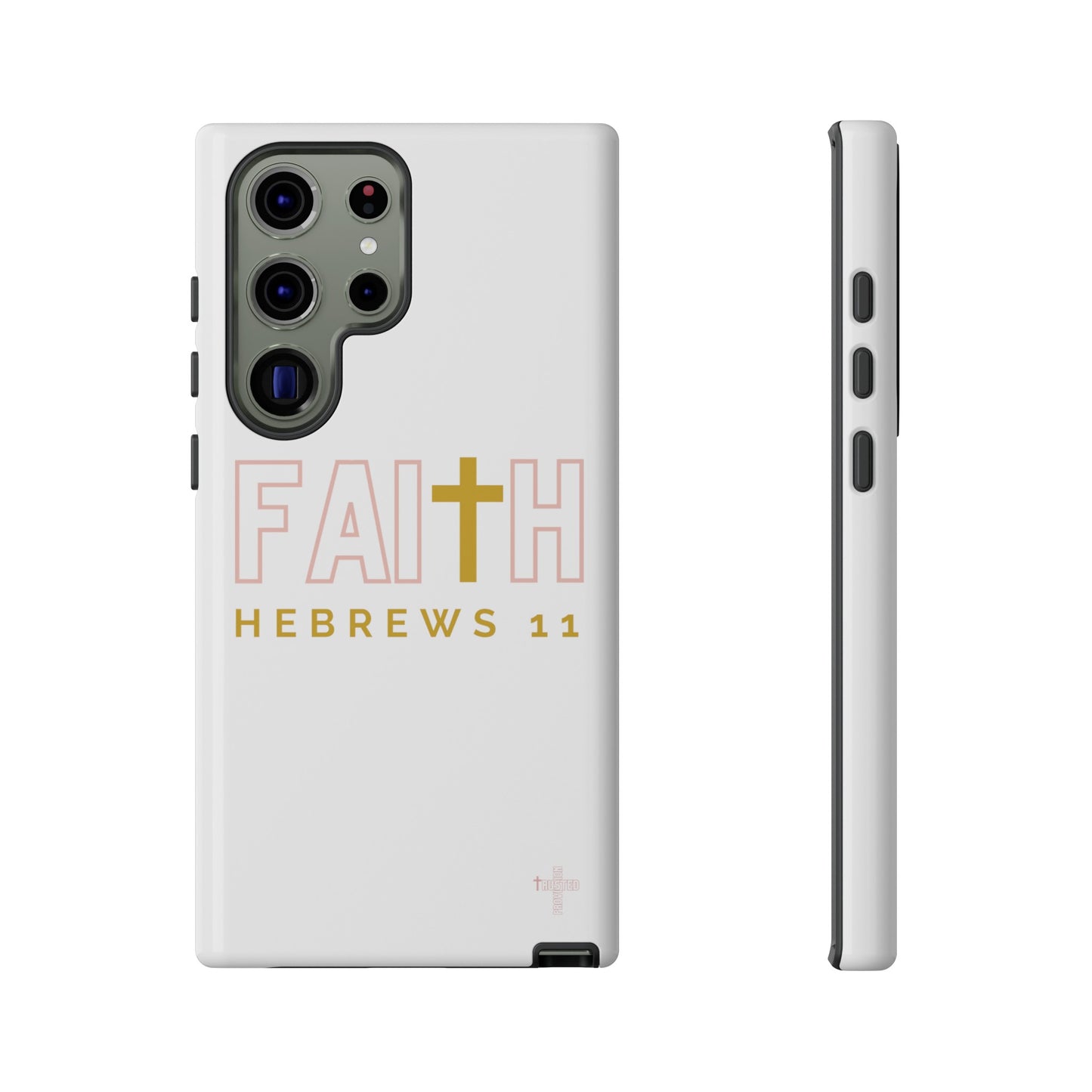 FAITH/Hebrews 11- Tough Case (white/rose/gold)