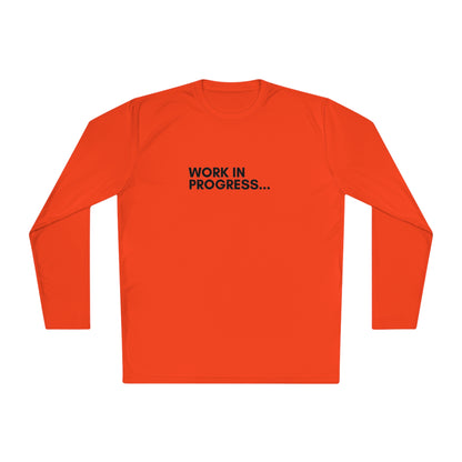 Work in Progress...- Long Sleeve Performance Dry Fit T-shirt (40+ UPF)