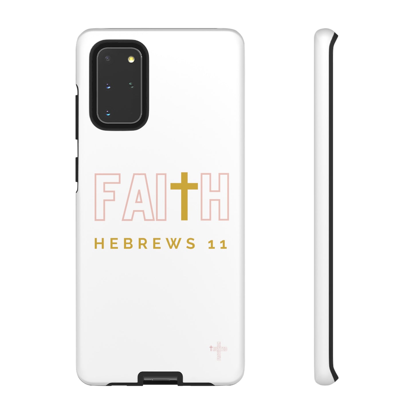 FAITH/Hebrews 11- Tough Case (white/rose/gold)