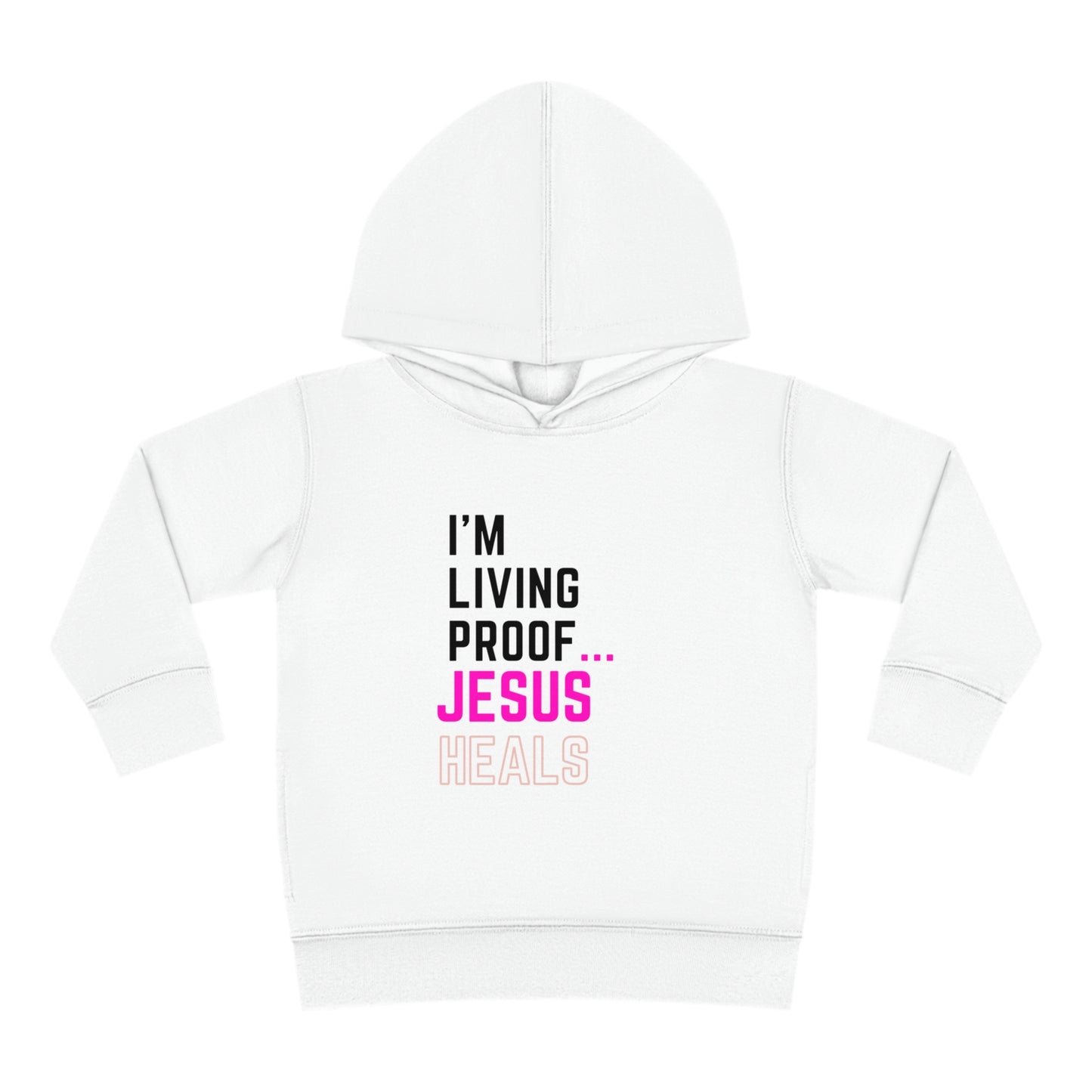 I'm living proof...Jesus Heals- Toddler Pullover Hoodie (pink letters)