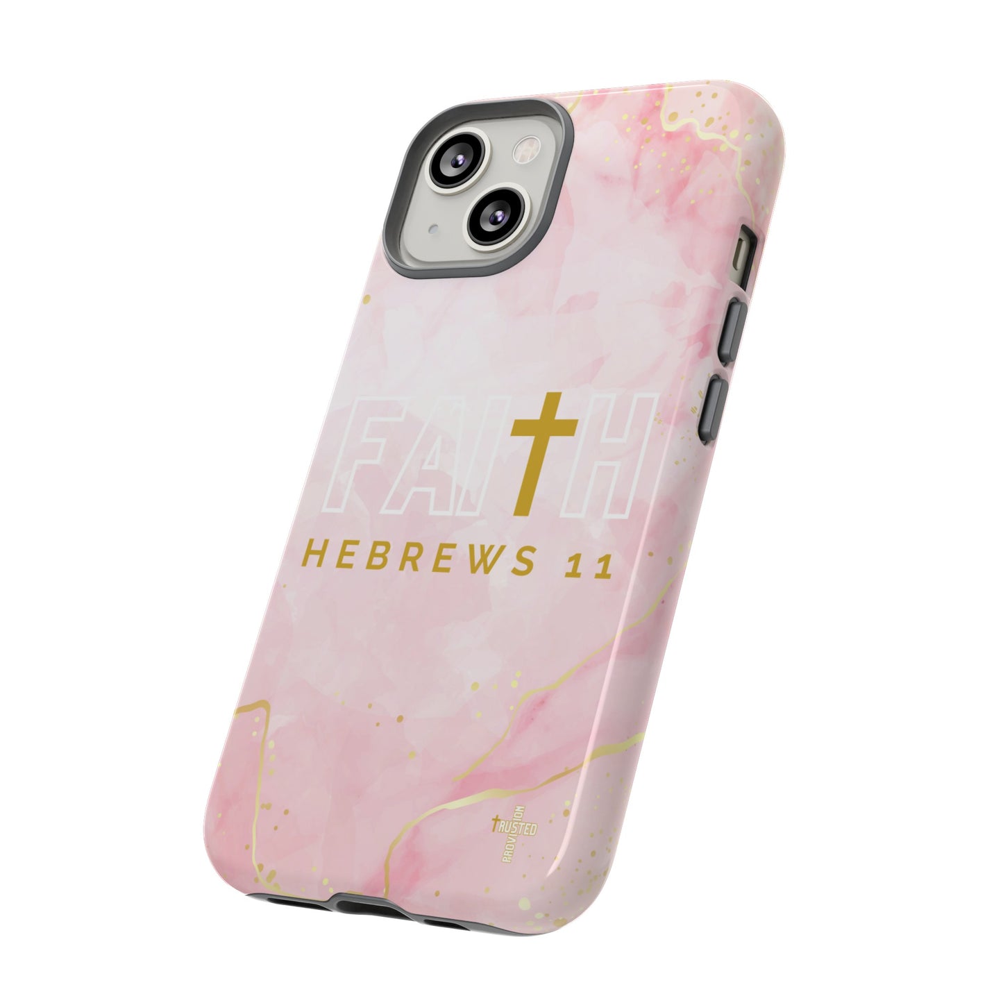 FAITH/Hebrews 11- Tough Case (pink galaxy)