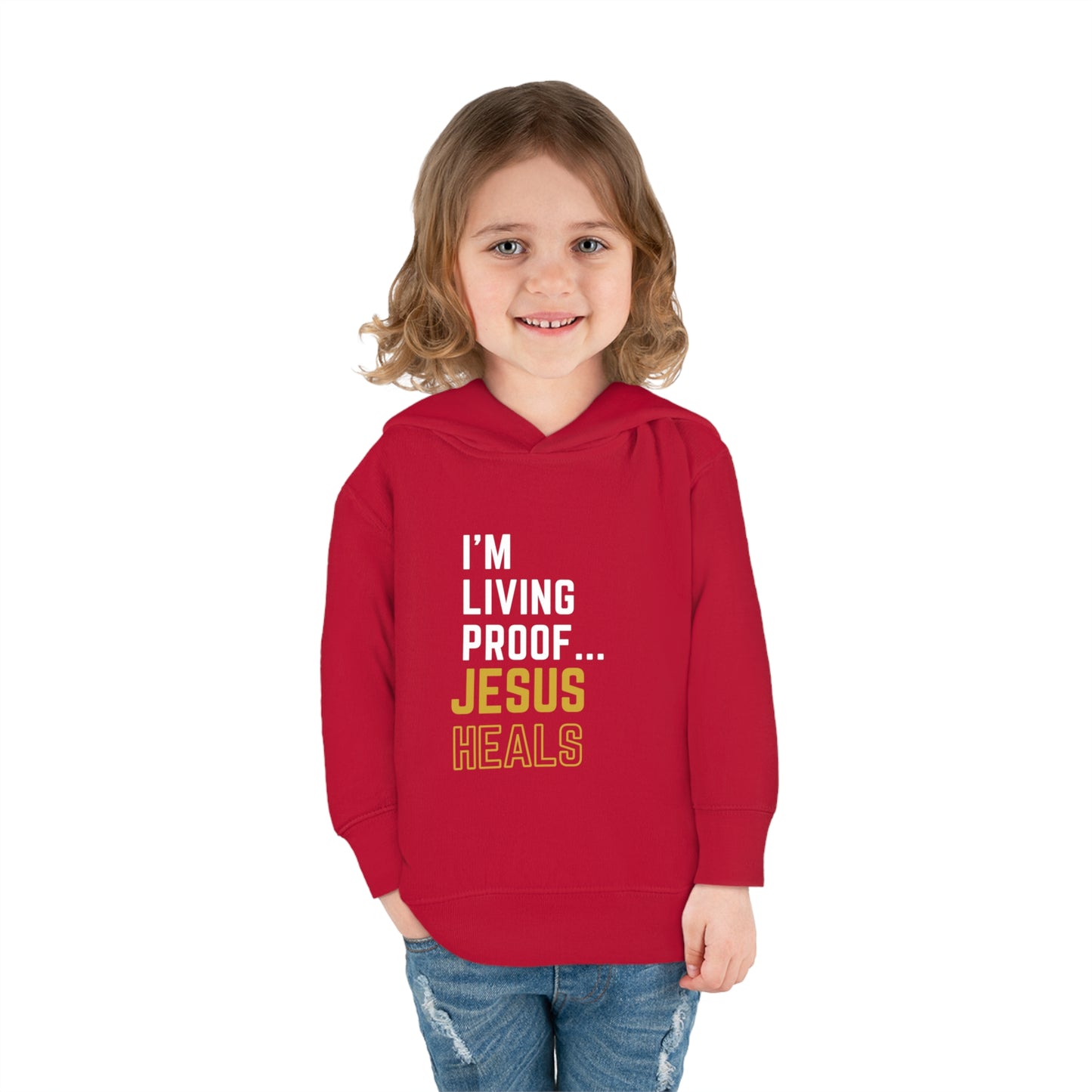 I'm living proof...Jesus Heals- Toddler Pullover Hoodie (gold letters)