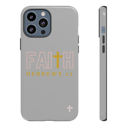 FAITH/Hebrews 11- Tough Case (light grey/rose/gold)