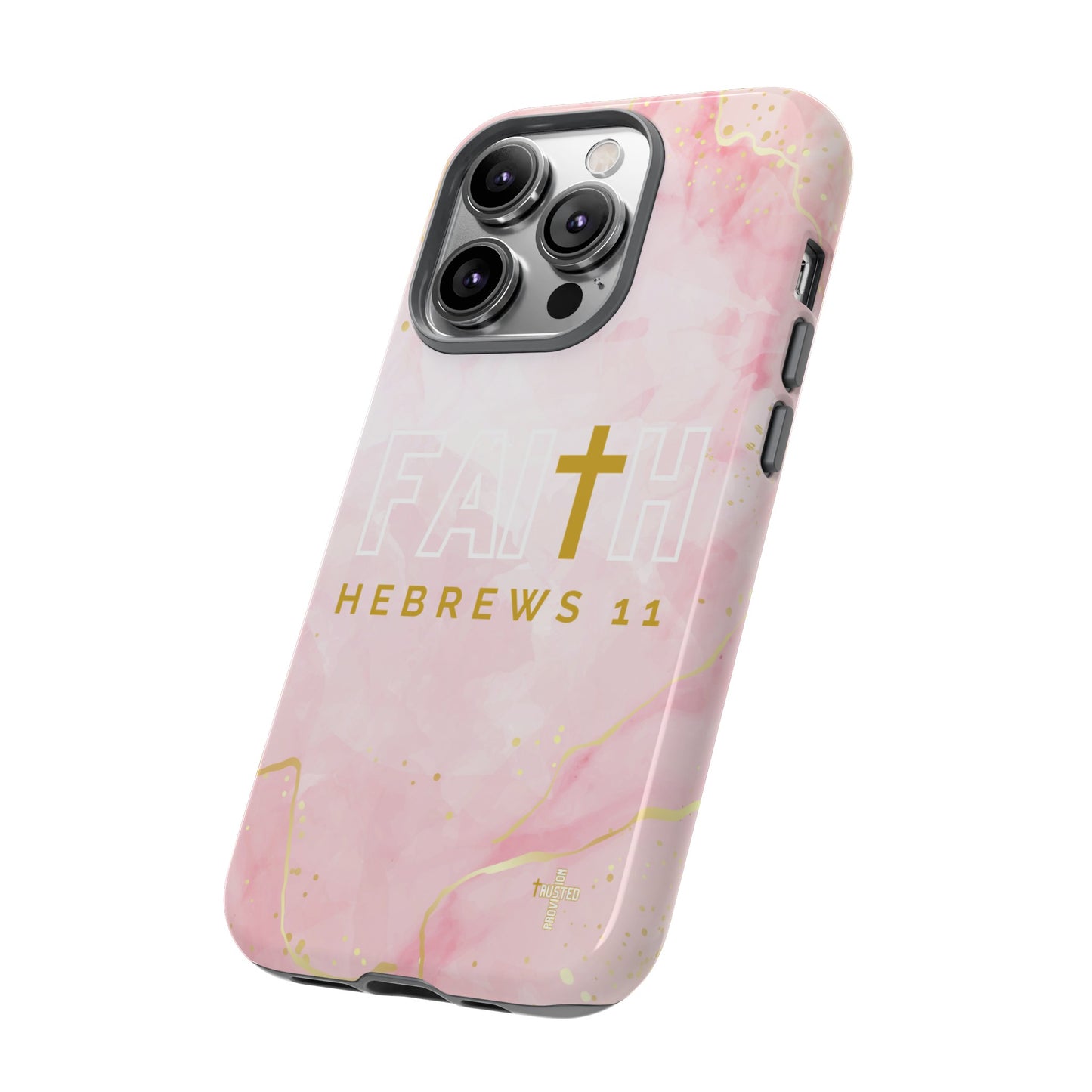 FAITH/Hebrews 11- Tough Case (pink galaxy)