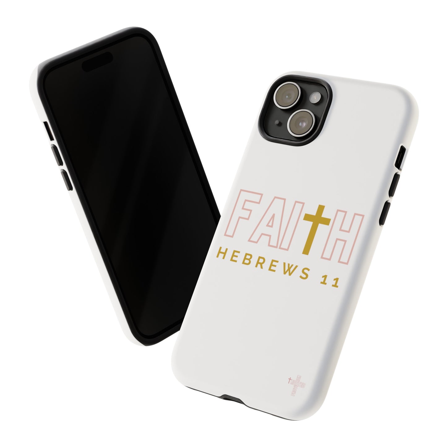 FAITH/Hebrews 11- Tough Case (white/rose/gold)