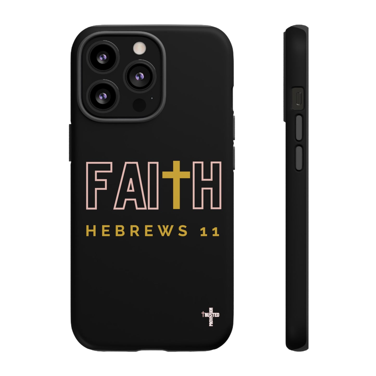 FAITH/Hebrews 11- Tough Case (black/rose/gold)