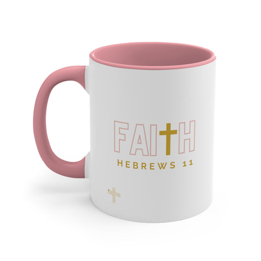 FAITH/Hebrews 11- Accent Coffee Mug, 11oz (rose)