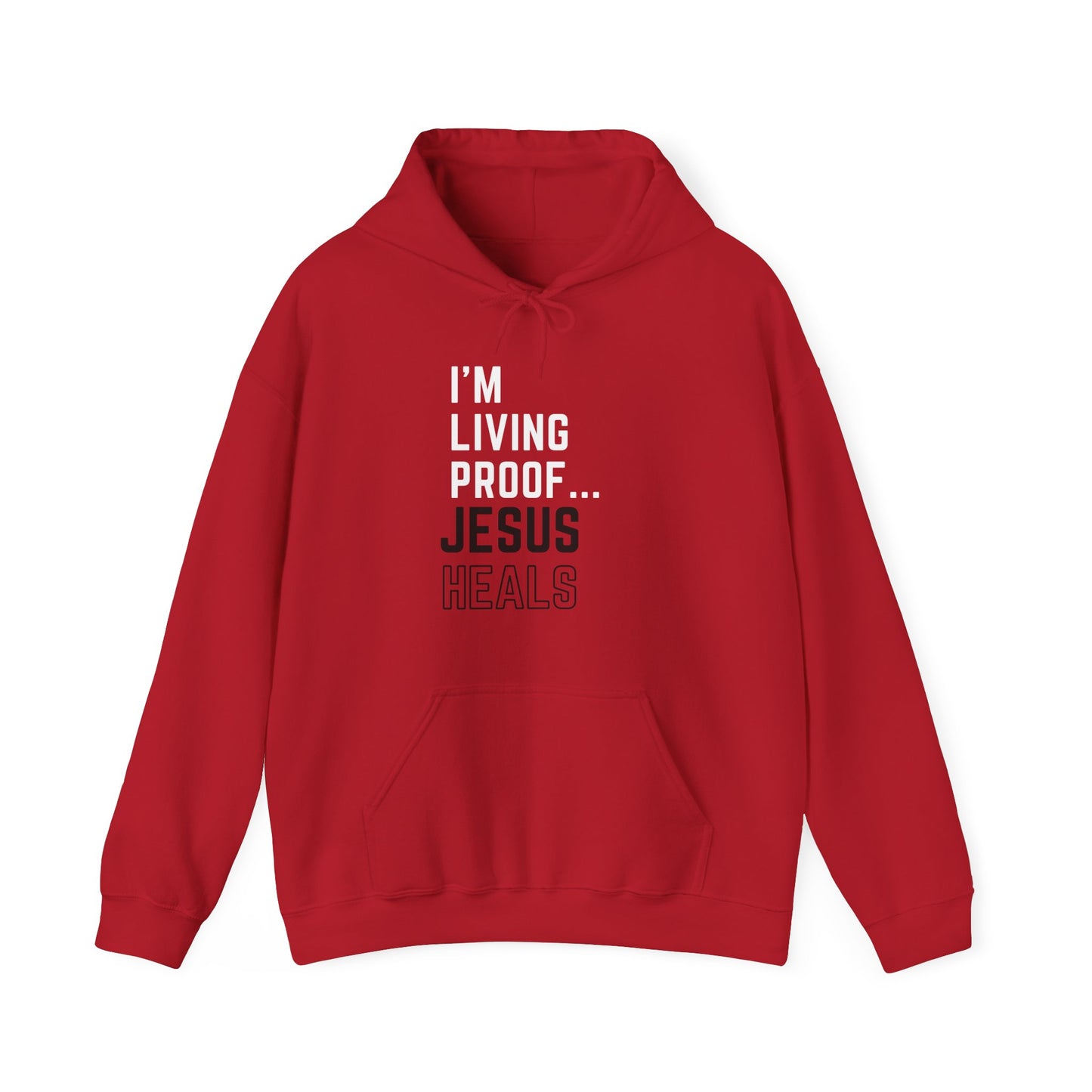 I am living proof...Jesus Heals- Unisex Hoodie