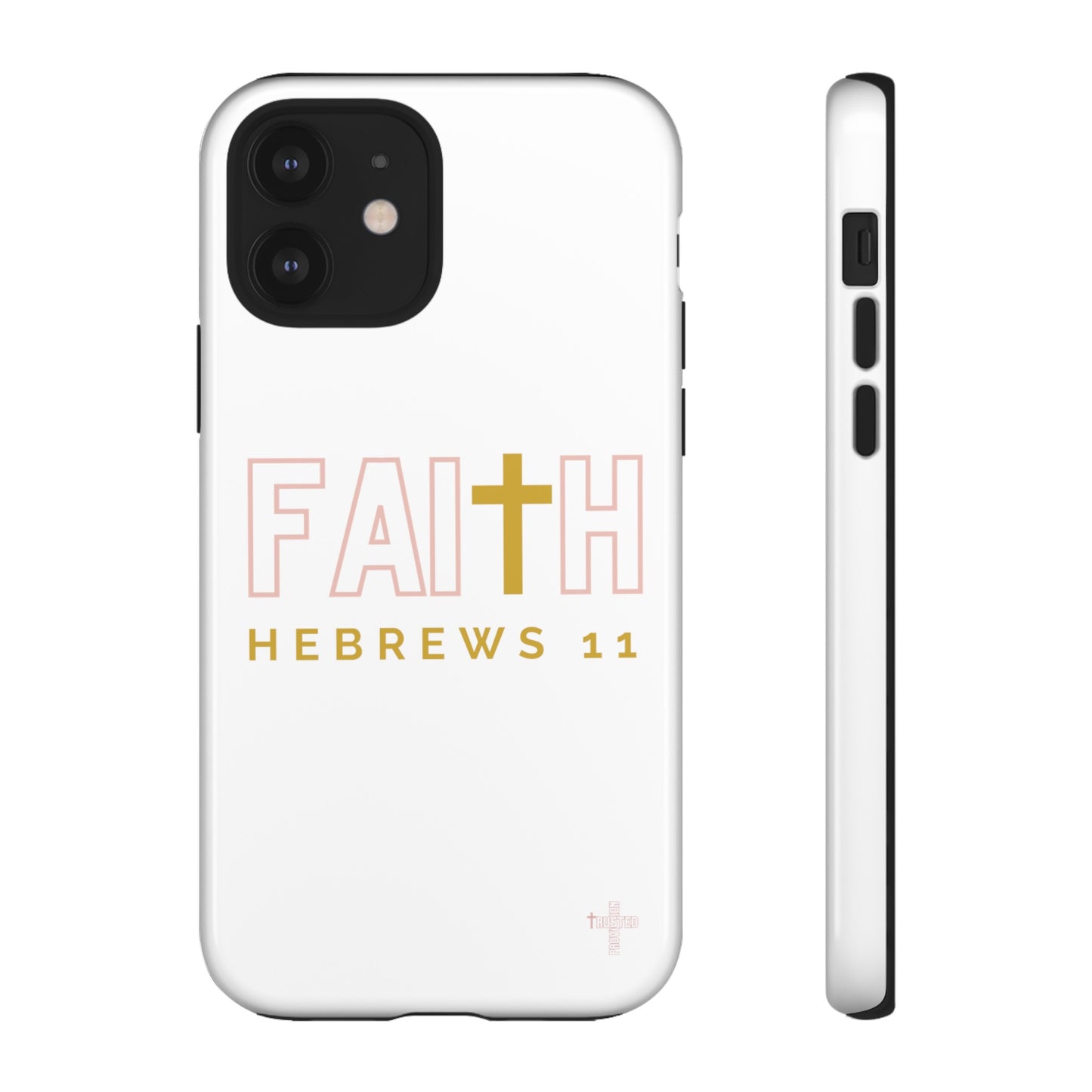 FAITH/Hebrews 11- Tough Case (white/rose/gold)