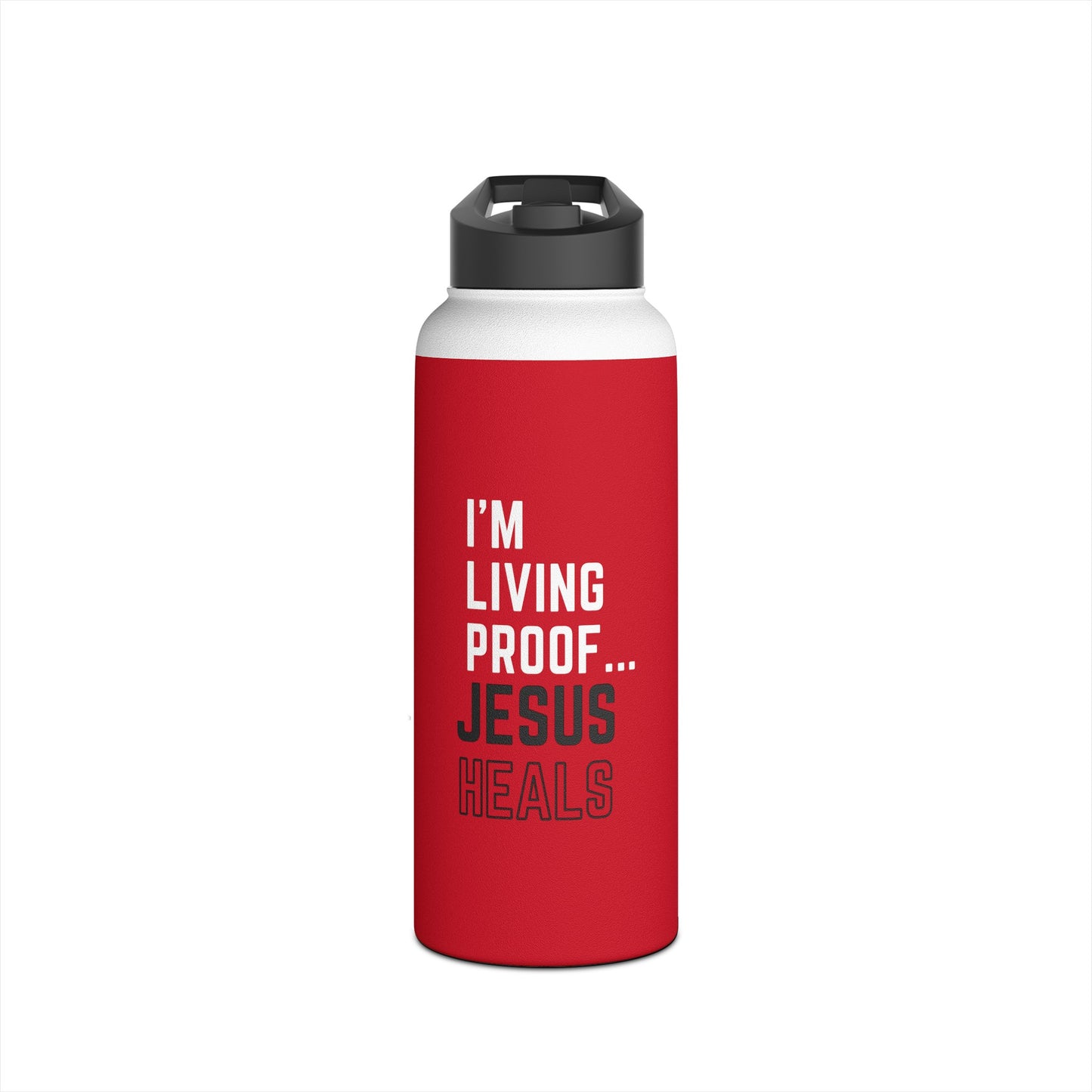 I'm living proof...Jesus Heals-  32 oz Stainless Steel Bottle (dark red)