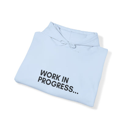 Work in Progress...- Unisex Hoodie