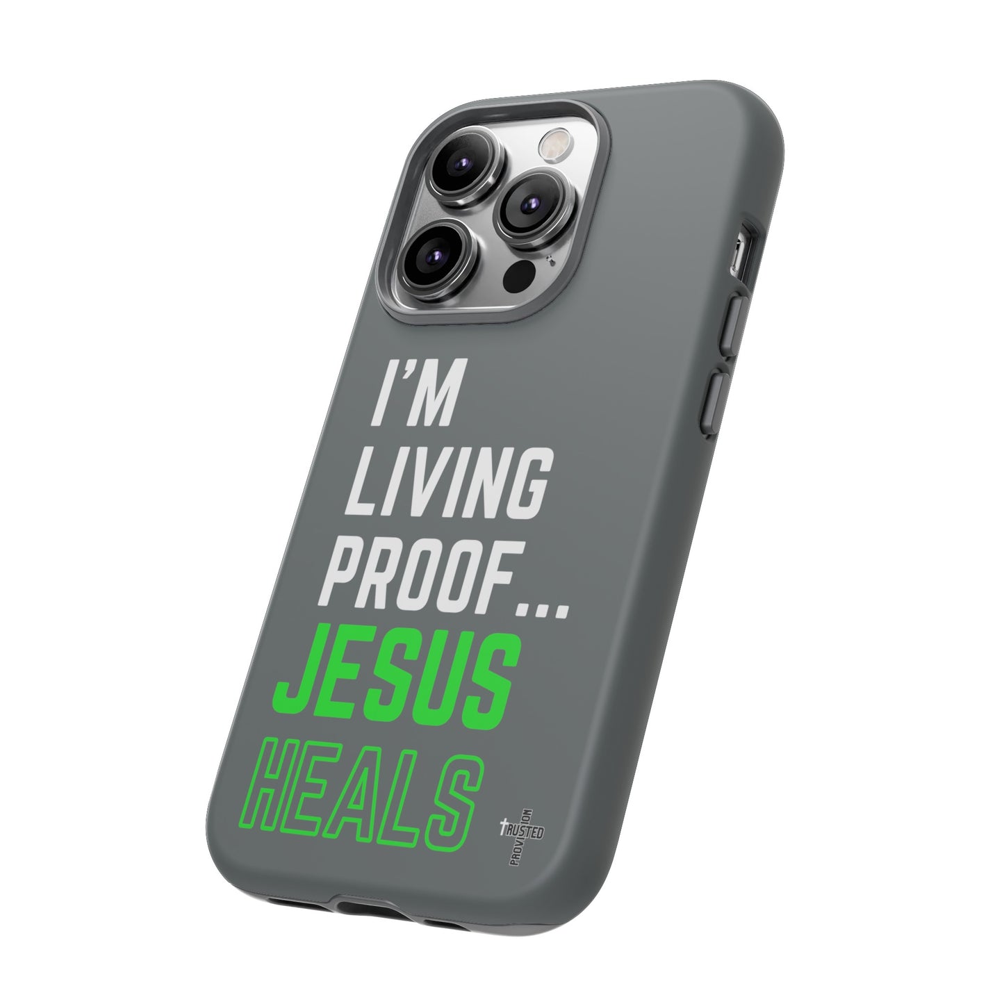 I'm living proof...Jesus Heals- Tough Case (dark grey)