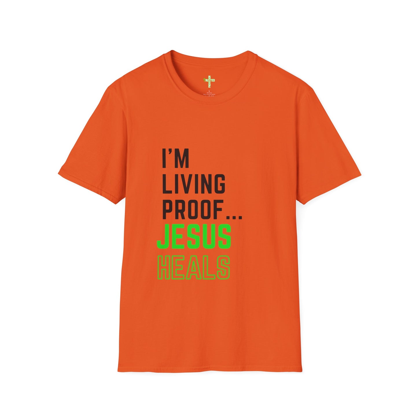 I'm living proof...Jesus Heals- Unisex Softstyle T-Shirt (neon)