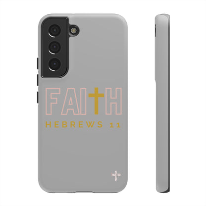 FAITH/Hebrews 11- Tough Case (light grey/rose/gold)