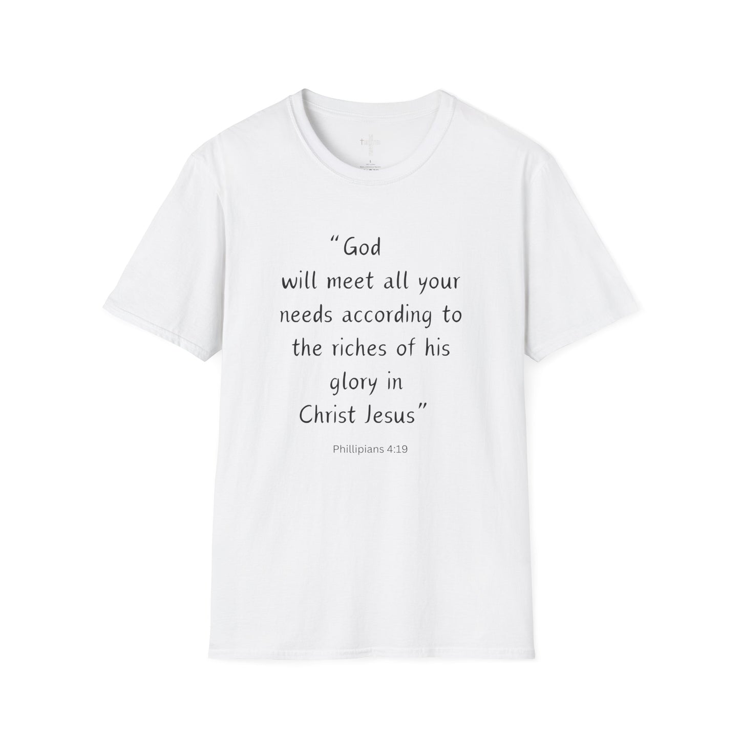 God will meet all your needs- Unisex Softstyle T-Shirt