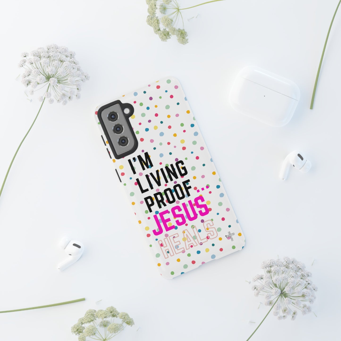 I'm living proof...Jesus Heals- Tough Case (polka dots/white)